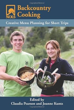 Seller image for NOLS Backcountry Cooking: Creative Menu Planning for Short Trips (NOLS Library) [Paperback ] for sale by booksXpress