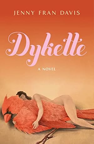 Seller image for Dykette: A Novel by Davis, Jenny Fran [Hardcover ] for sale by booksXpress