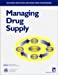 Immagine del venditore per Managing Drug Supply: The Selection, Procurement, Distribution, and Use of Pharmaceuticals (Kumarian Press Books on International Development) [Soft Cover ] venduto da booksXpress