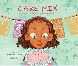 Seller image for Cake Mix: Learning to love all your ingredients by Hernandez, Mikki [Hardcover ] for sale by booksXpress