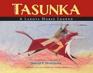 Immagine del venditore per Tasunka: A Lakota Horse Legend (English and Indic Edition) by Donald F. Montileaux [Hardcover ] venduto da booksXpress