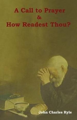 Image du vendeur pour A Call to Prayer and How Readest Thou? by Ryle, John Charles [Paperback ] mis en vente par booksXpress