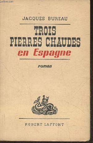 Bild des Verkufers fr Trois pierres chaudes en Espagne - roman zum Verkauf von Le-Livre