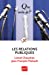 Bild des Verkufers fr Les relations publiques [FRENCH LANGUAGE - Soft Cover ] zum Verkauf von booksXpress