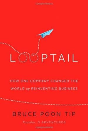 Seller image for Looptail: How One Company Changed the World by Reinventing Business for sale by WeBuyBooks