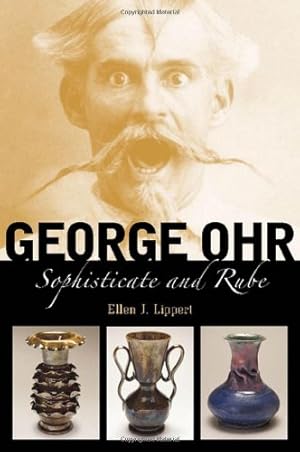 Bild des Verkufers fr George Ohr: Sophisticate and Rube [Hardcover ] zum Verkauf von booksXpress