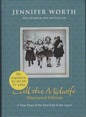 Bild des Verkufers fr CALL THE MIDWIFE: A TRUE STORY OF THE EAST END IN THE 1950S [Illustrated Edition] zum Verkauf von Librera Hijazo