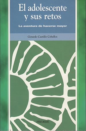 Seller image for EL ADOLESCENTE Y SUS RETOS : LA AVENTURA DE HACERSE MAYOR for sale by Librera Hijazo