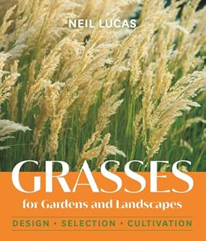 Seller image for Grasses for Gardens and Landscapes by Lucas, Neil [Hardcover ] for sale by booksXpress