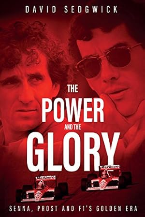Seller image for The Power and The Glory: Senna, Prost and F1's Golden Era by Sedgwick, David [Hardcover ] for sale by booksXpress