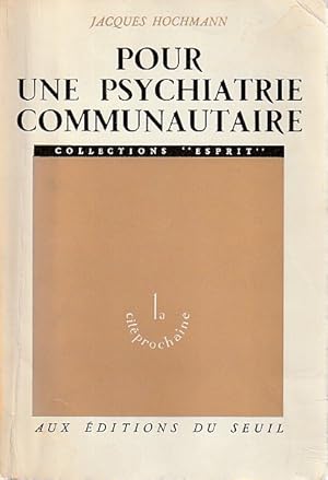 Bild des Verkufers fr Pour une psychiatrie communautaire (Thses pour une psychiatrie des ensembles), zum Verkauf von L'Odeur du Book