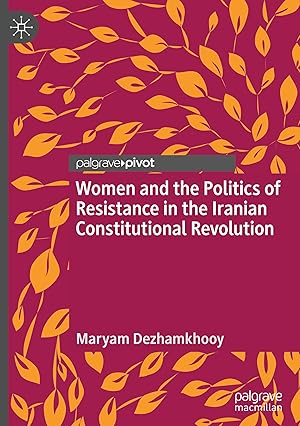 Bild des Verkufers fr Women and the Politics of Resistance in the Iranian Constitutional Revolution zum Verkauf von moluna