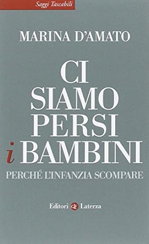 Bild des Verkufers fr Ci siamo persi i bambini Perch l'infanzia scompare zum Verkauf von Di Mano in Mano Soc. Coop