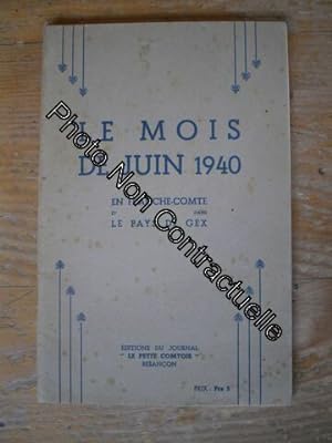 Bild des Verkufers fr Le Mois De Juin 1940 En Franche Comt Et Dans Le Pays De Gex zum Verkauf von Dmons et Merveilles