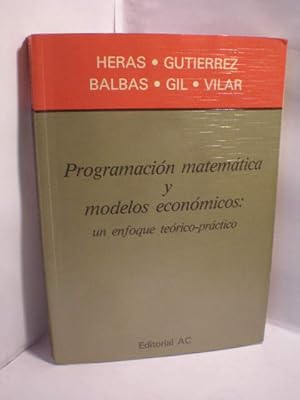 Imagen del vendedor de Programacin matemtica y modelos econmicos: un enfoque terico prctico a la venta por Librera Antonio Azorn