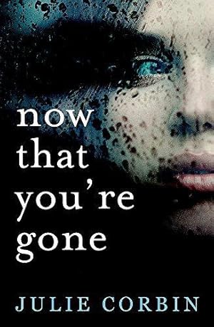 Bild des Verkufers fr Now That You're Gone: A tense, twisting psychological thriller zum Verkauf von WeBuyBooks