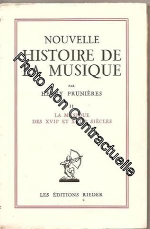 Seller image for Nouvelle Histoire De La Musique. Tome Ii : La Musique Des Xviie Et Xviiieme Sicles for sale by Dmons et Merveilles
