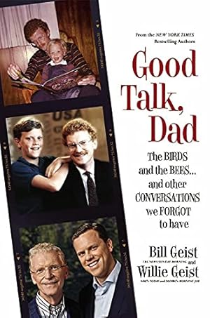 Seller image for Good Talk, Dad: The Birds and the Bees.and Other Conversations We Forgot to Have for sale by Reliant Bookstore