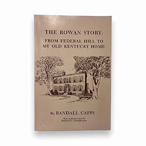 Seller image for The Rowan Story: From Federal Hill to My Old Kentucky Home for sale by Queen City Books