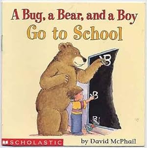 Image du vendeur pour A Bug, a Bear, and a Boy Go to School mis en vente par Reliant Bookstore