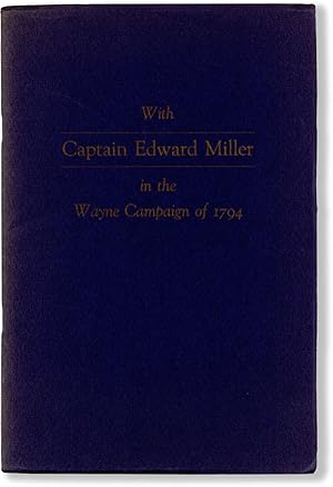 Image du vendeur pour With Captain Edward Miller in the Wayne Campaign of 1794 mis en vente par Lorne Bair Rare Books, ABAA