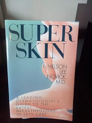 Immagine del venditore per Super Skin: A Leading Dermatologist's Guide to the Latest Breakthrough's in Skin Care venduto da Stone Soup Books Inc