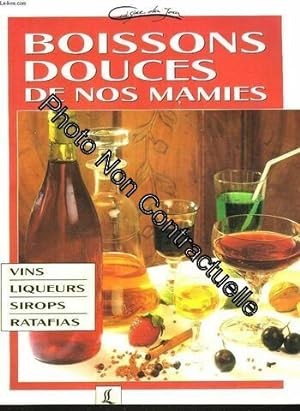 Image du vendeur pour Boissons Douces De Nos Mamies. Vins Liqueurs Sirops Ratafias mis en vente par Dmons et Merveilles