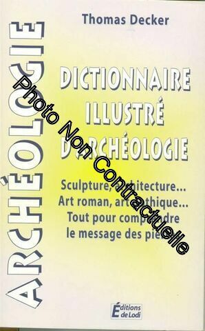 Dictionnaire Illustré D'archéologie - Sculpture Architecture Art Roman Art Gothique - Tout Pour C...