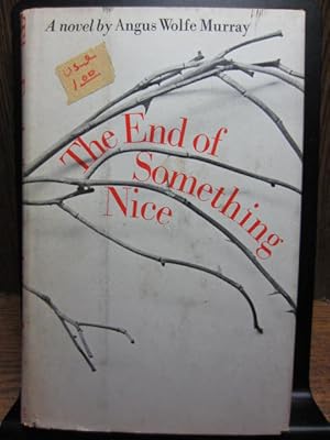 Seller image for THE END OF SOMETHING NICE for sale by The Book Abyss