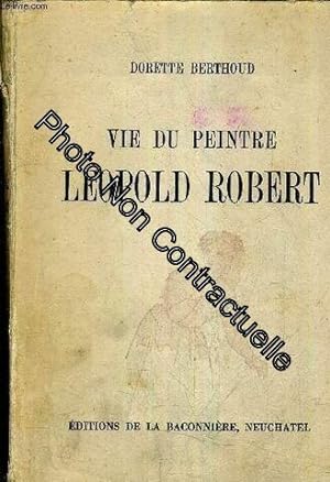 Seller image for Vie Du Peintre Leopold Robert / 3e Edition for sale by Dmons et Merveilles