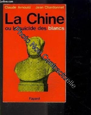 Seller image for La Chine Ou Le Suicide Des Blancs for sale by Dmons et Merveilles