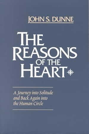 Seller image for Reasons of the Heart : A Journey into Solitude and Back Again into the Human Circle for sale by GreatBookPrices
