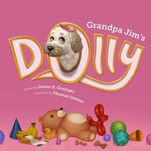 Imagen del vendedor de Grandpa Jim's Dolly a la venta por Reliant Bookstore