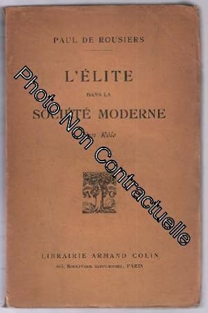Seller image for L'lite Dans La Socit Moderne Son Role for sale by Dmons et Merveilles