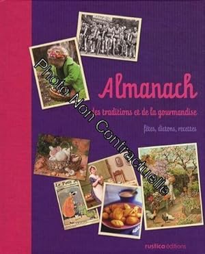 Bild des Verkufers fr Almanach Des Traditions Et De La Gourmandise - Ftes Dictons Recettes zum Verkauf von Dmons et Merveilles