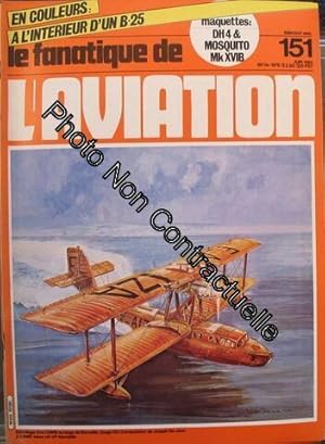 Seller image for Le Fanatique De L'aviation N 151 : Interieur D'un B25 Maquette Dh4 Mosquito Mk Xvl for sale by Dmons et Merveilles