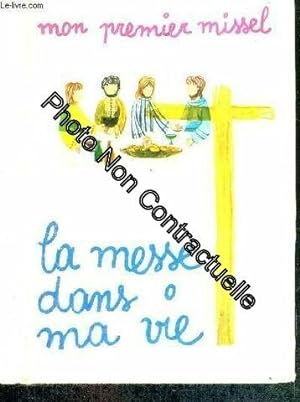 Image du vendeur pour La Messe Dans Ma Vie - Mon Premier Missel mis en vente par Dmons et Merveilles