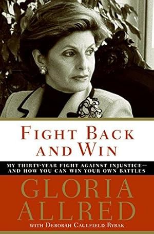 Immagine del venditore per Fight Back And Win: My Thirty-Year Fight Against Injustice and How You Can Win Your Own Battles venduto da WeBuyBooks