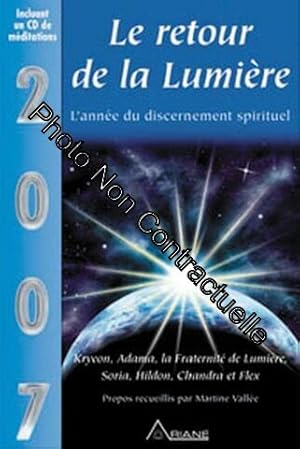 Image du vendeur pour Le retour de la lumire - 2007 L'anne du discernement spirituel mis en vente par Dmons et Merveilles