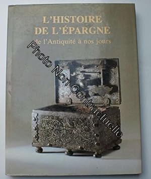 Image du vendeur pour L'Histoire de l'pargne : De l'Antiquit  nos jours mis en vente par Dmons et Merveilles