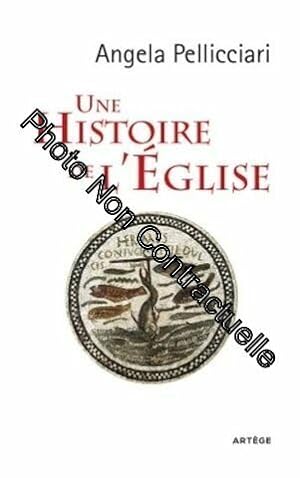 Une Histoire De L'eglise - Pape Et Saints Empereurs Et Rois Gnose Et Persécution
