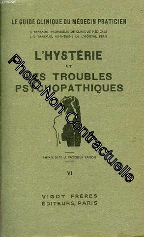 Seller image for LE GUIDE CLINIQUE DU MEDECIN PRATICIEN TOME VI L'HYSTERIE ET LS TROUBLES PSYCHOPATHIQUES for sale by Dmons et Merveilles