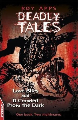 Bild des Verkufers fr Love Bites and It Crawled From The Dark (EDGE: Deadly Tales) zum Verkauf von WeBuyBooks