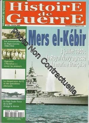 Image du vendeur pour Histoire de Guerre n 66 Fvrier 2006 - Mers el-Kbir 3 juillet 1940 : la Royal Navy agresse la marine franaise / Les automitrailleuses du Regio Esercito 1940-1943 / Opration Marathon sauver les aviateurs / La rcupration du V2 mis en vente par Dmons et Merveilles