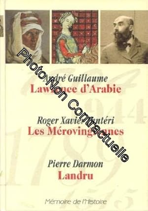 Image du vendeur pour Memoire de L Histoire (Selection du Readers Digest)) : Lawrence d'Arabie (Andre Guillaume) Les Merovingiennes (Roger Xavier Lanteri) Landru (Pierre Darmont) 559 pages mis en vente par Dmons et Merveilles