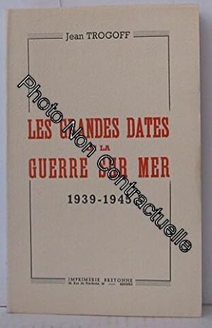 Seller image for Les grandes dates de la guerre sur mer 1939-1945 for sale by Dmons et Merveilles