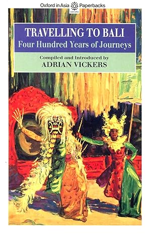 Seller image for Travelling to Bali: Four Hundred Years of Journeys for sale by Orchid Press