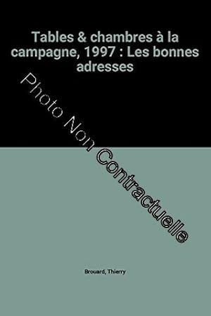 Seller image for Tables & chambres  la campagne 1997 : Les bonnes adresses for sale by Dmons et Merveilles