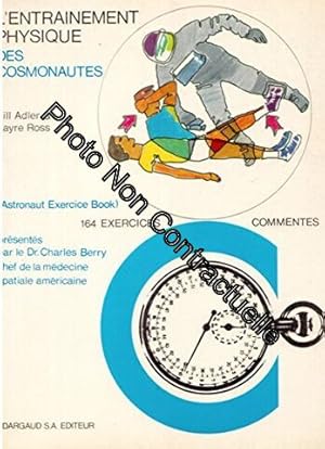 Seller image for L'entranement physique des cosmonautes. Prface de Charles Berry. 1969. Broch. 162 pages. Couverture lgrement dfrachie. (Astronautique Conqute de l'espace Culture physique) for sale by Dmons et Merveilles