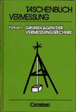 Grundlagen der Vermessungstechnik. Taschenbuch Vermessung.